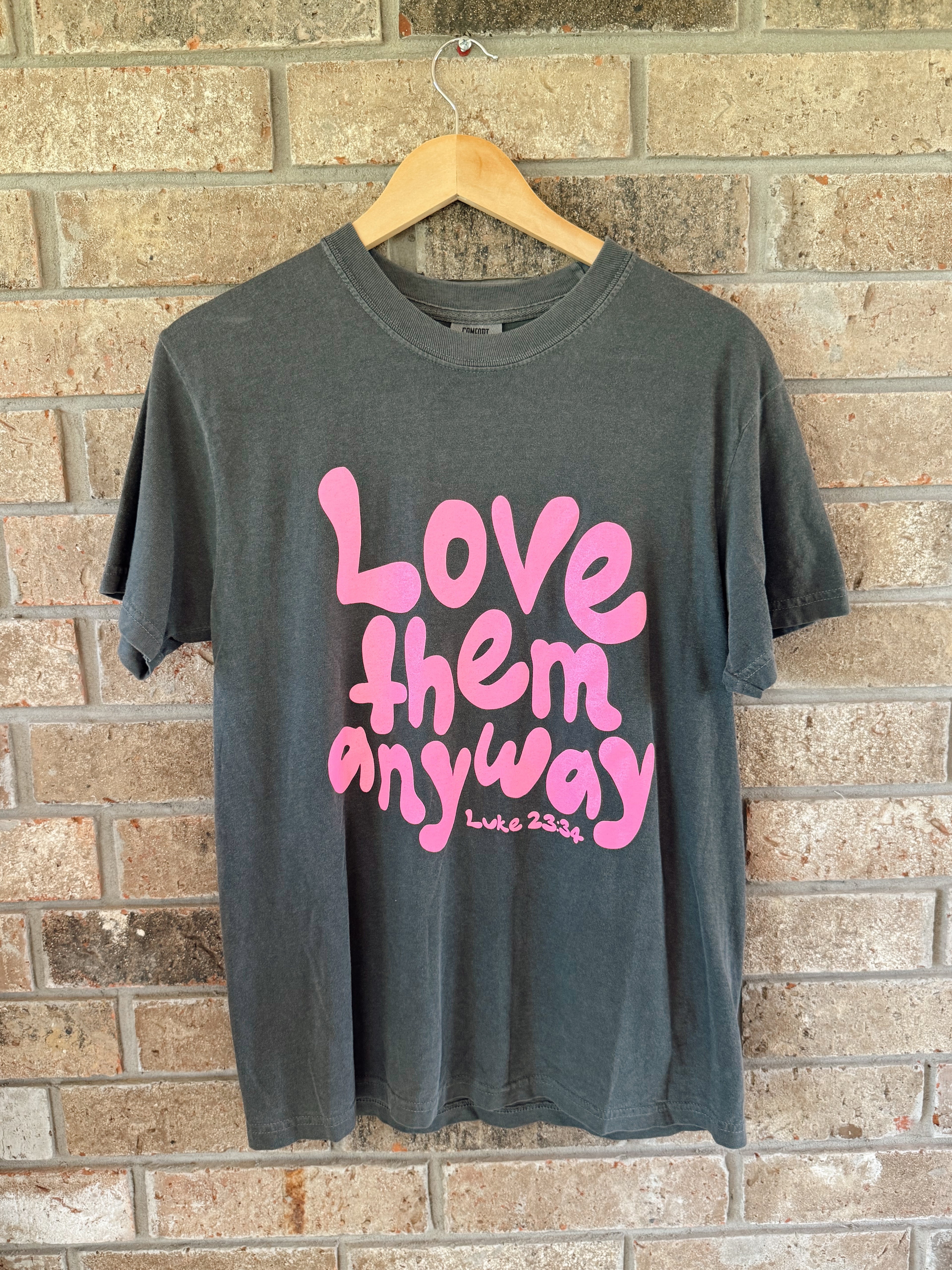 Love Them Anyways Tee